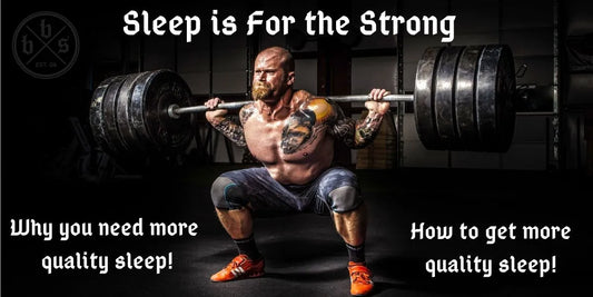 Sleep is For The Strong