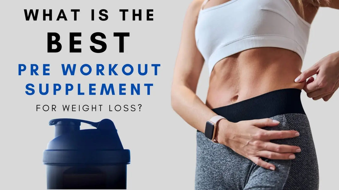 What is the Best Pre Workout For Weight Loss?