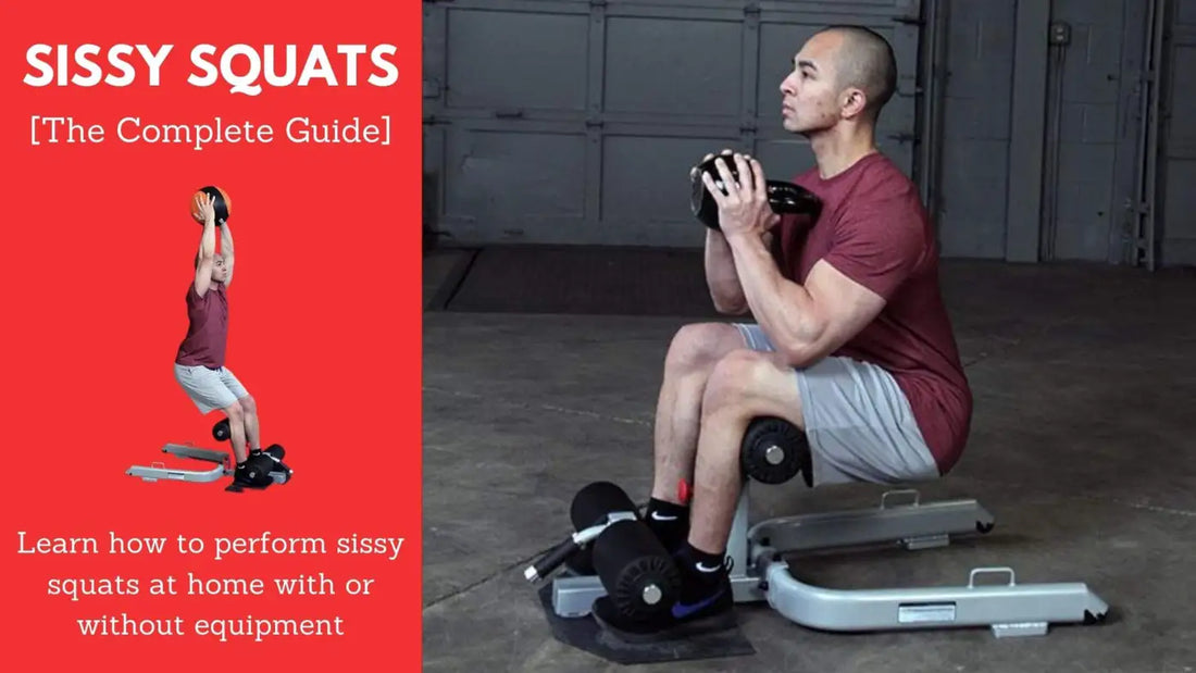 The Sissy Squat Complete Guide