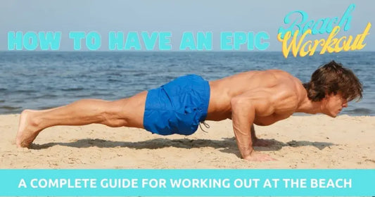 How To Have An Epic Beach Workout