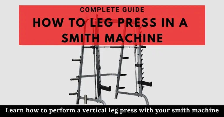 How to Leg Press In a Smith Machine