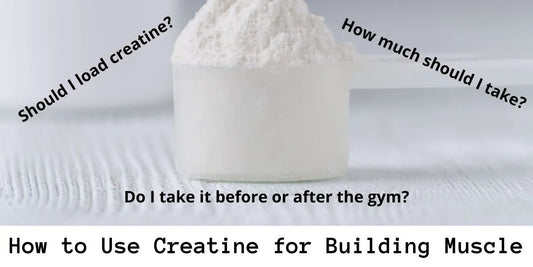 How to Use Creatine for Building Muscle