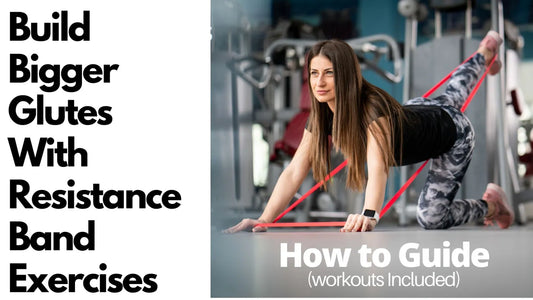 Build Bigger Glutes With Resistance Bands