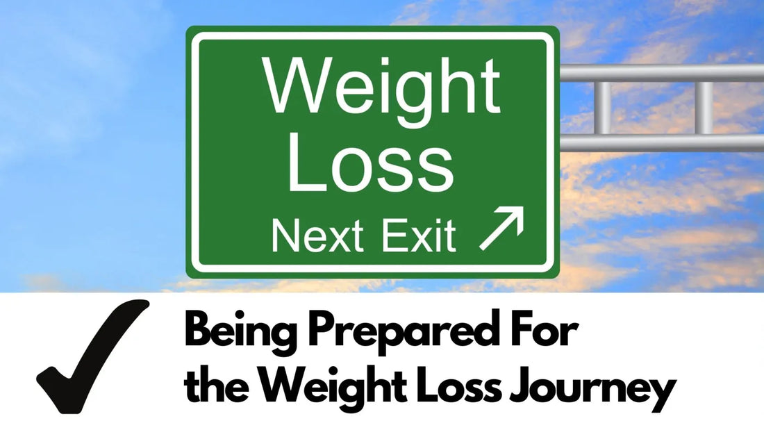 Being Prepared for the Weight Loss Journey